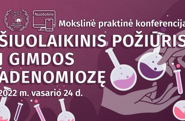 Mokslinė praktinė konferencija „Šiuolaikinis požiūris į gimdos adenomiozę“ bei Vilniaus krašto...