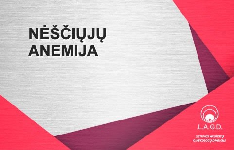Informacija visuomenei iš metodikos „Nėščiųjų anemija"
