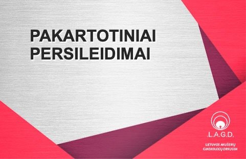 Informacija visuomenei iš metodikos „Pakartotiniai persileidimai"